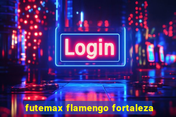 futemax flamengo fortaleza